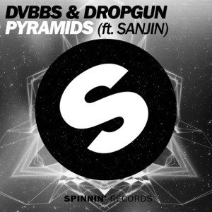 DVBBS & Dropgun feat. Sanjin - Pyramids