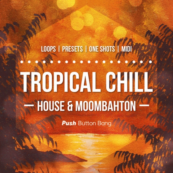 Tropical Chill: House & Moombahton WAV MIDI PRESETS