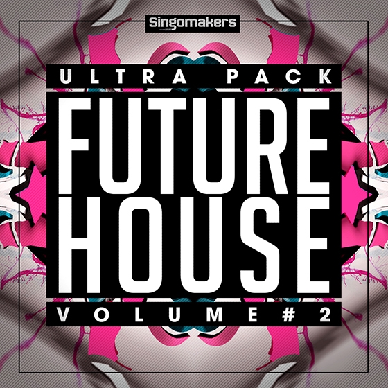 Singomakers Future House Ultra Pack Vol 2 MULTIFORMAT