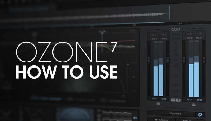 Sonic Academy How To Use Ozone 7 with Aiyn Zahev