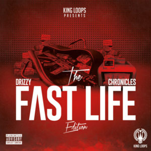 King_Loops_Drizzy_Chronicles_Fast_Life_Edition_(Cover)