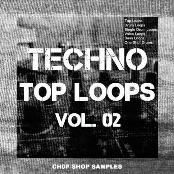 Chop Shop Samples Techno Top Loops Vol 02 WAV