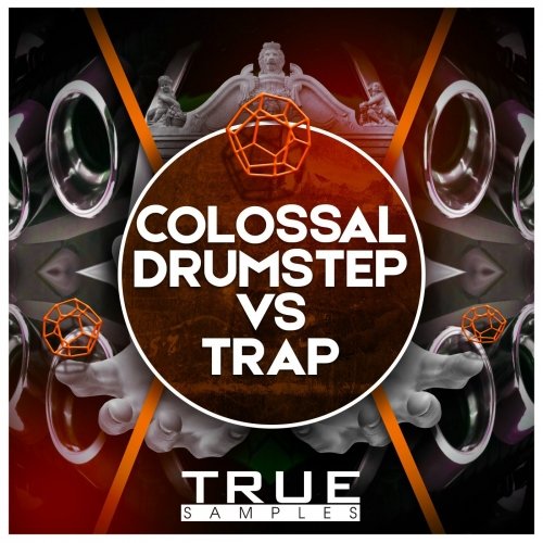 True Samples Colossal Drumstep VS Trap