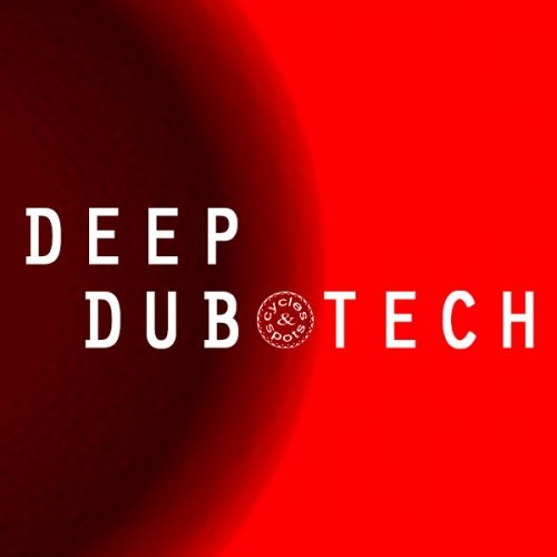 Cycles & Spots Deep Dub Tech