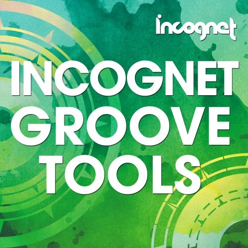 Incognet - Incognet Groove Tools Sample Pack & Presets