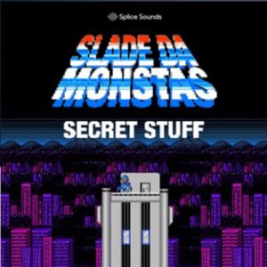 Splice Sounds Slade Da Monsta's Secret Stuff