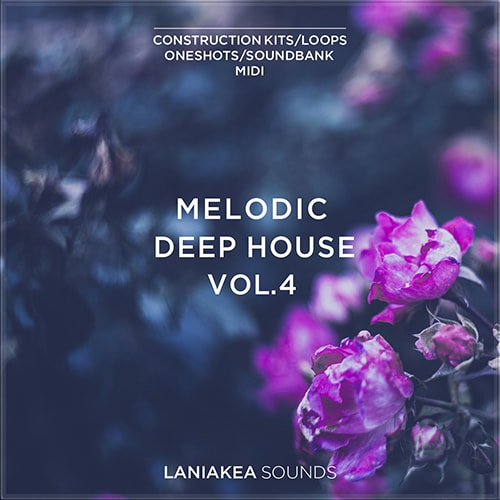 Laniakea Sounds Melodic Deep House Vol 4 WAV MIDI PRESETS