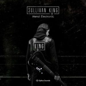 Splice Sounds Sullivan King Metal Electronic