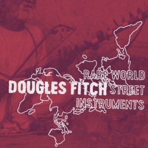 Dougles Fitch Rare World Street Instruments