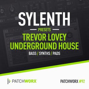 Patchworx 92 Trevor Loveys 90s House Sylenth Presets