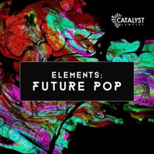 Catalyst Samples Elements Future Pop