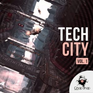 Chop Shop Samples Tech City Vol. 1