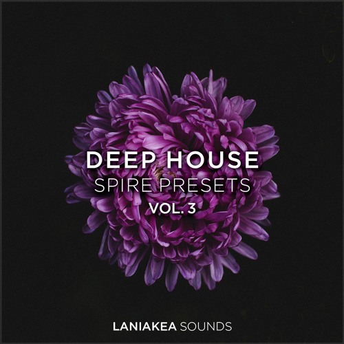 Laniakea Sounds Deep House Spire Presets Vol.3