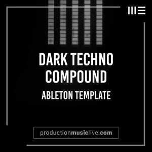 Production Music Live Dark Techno Compound - Ableton Template