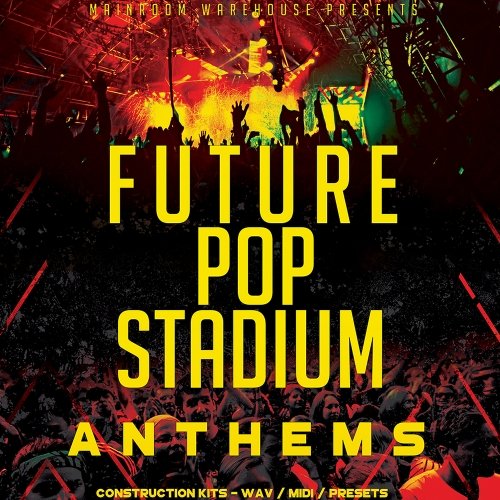Future Pop Stadium Anthems WAV PRESETS