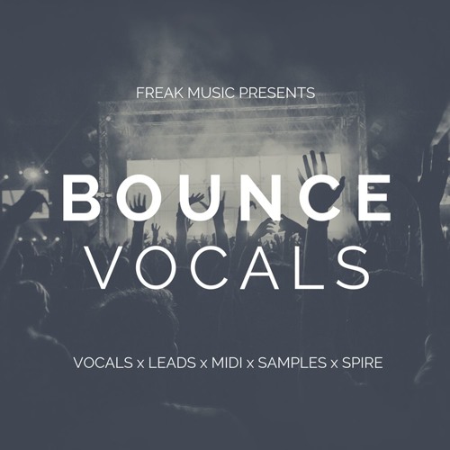 Freak Music Bounce Vocals WAV MIDI PRESETS
