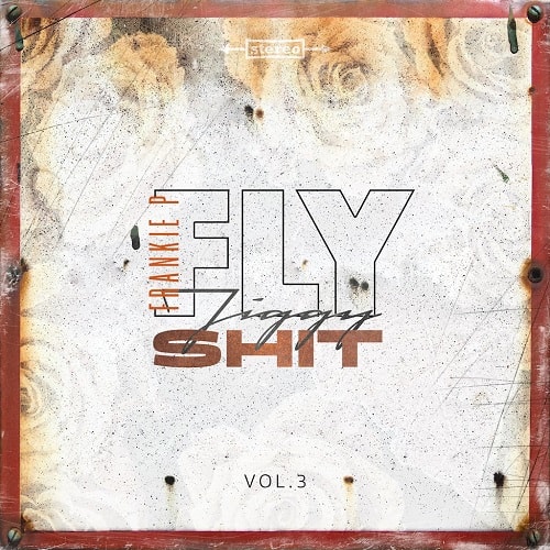 Frankie P Fly Jiggy Sh*t Vol.3 WAV