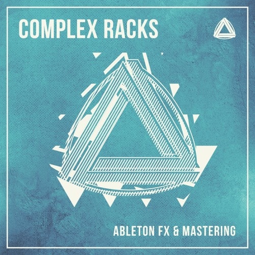Complex Racks: Ableton FX & Mastering Racks