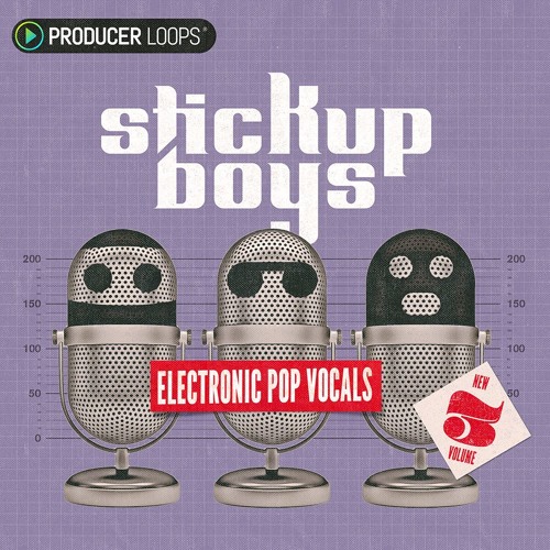 Producer Loops Stick Up Boys Electronic Pop Vocals Vol 3 WAV MIDI