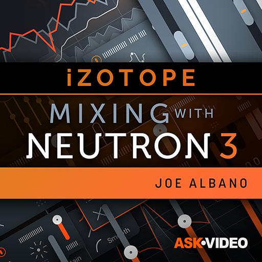 Ask Video Neutron 3 101 Mixing With Neutron 3 TUTORIAL
