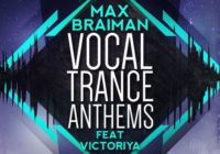 Max Braiman Vocal Trance Anthems Feat Victoriya