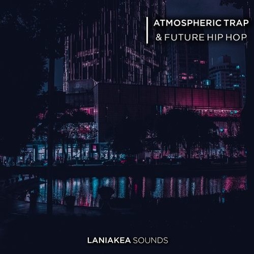 Laniakea Sounds Atmospheric Trap & Future Hip Hop WAV