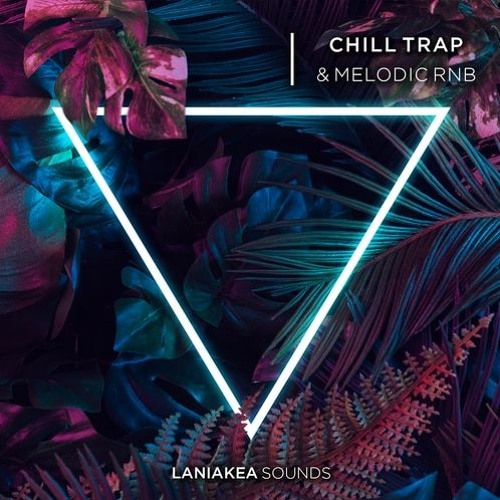 Laniakea Sounds Chill Trap & Melodic RnB WAV