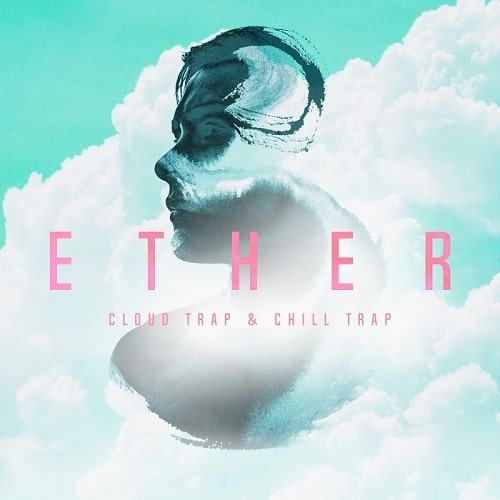 Ether - Cloud Trap & Chill Trap Sample Pack WAV