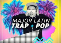 Major Latin Trap & Pop Sample Pack WAV MIDI