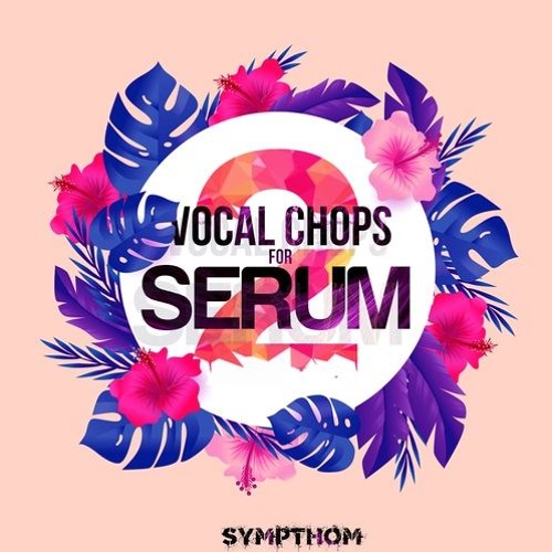 Sympthom Vocal Chops 2 For Serum