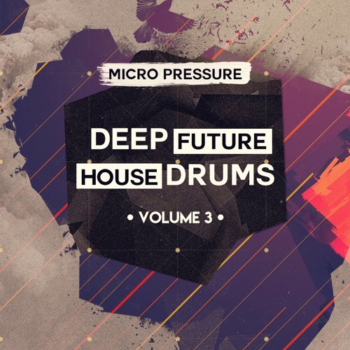 Micro Pressure Deep Future House Drums 3 MULTIFORMAT