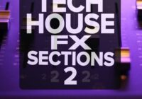 Tech House FX Sections 2 Sample Pack WAV