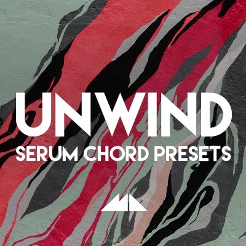 ModeAudio Unwind (Serum Chord Presets)