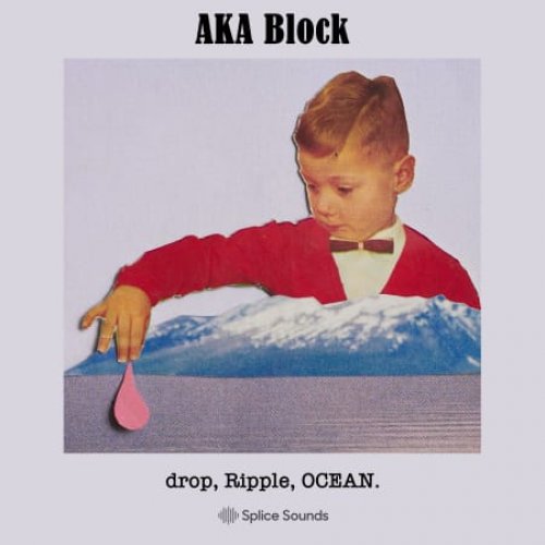 Splice AKA Block: drop, Ripple, OCEAN. WAV
