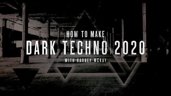 Sonic Academy Dark Techno 2020 with Harvey McKay TUTORIAL