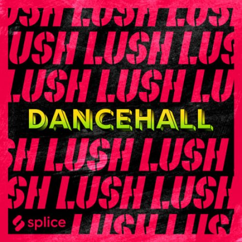 Splice Originals Lush Dancehall ft. Patexx [WAV MIDI PRESETS]