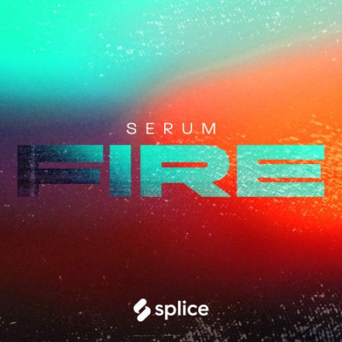 Splice Originals Serum Fire with Von Xon [WAV MIDI PRESETS]
