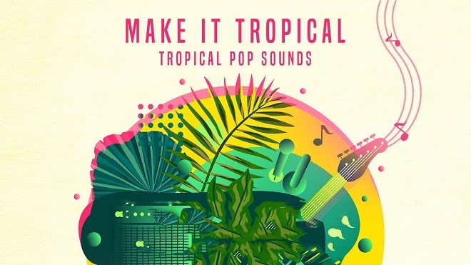 Make It Tropical - Tropical Sounds Sample Pack