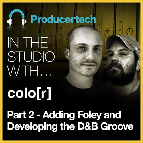 Drum & Bass Groove, Part 2: Adding Foley & Developing the DnB Groove TUTORIAL