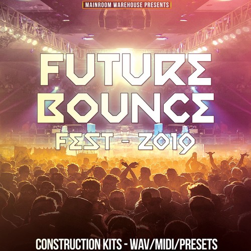 Future Bounce Fest 2019 WAV MIDI PRESETS 