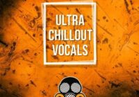 Ultra Chillout Vocals Sample Pack WAV MIDI