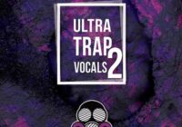 Ultra Trap Vocals Vol.2 WAV