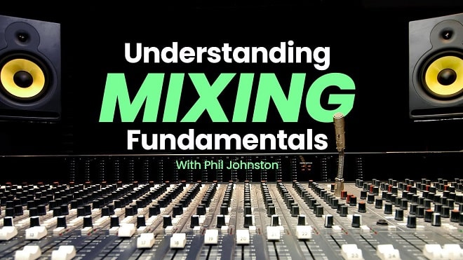 Sonic Academy Understanding Mixing Fundamentals with Phil Johnston TUTORiAL