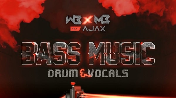 WB x MB ft Ajax: Bass Music Drum & Vocals WAV