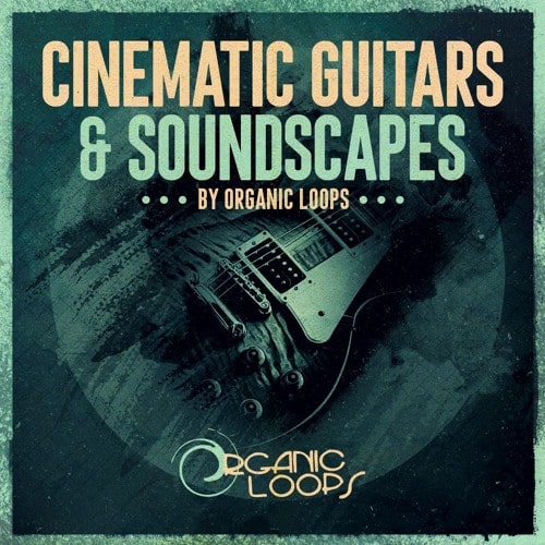 Cinematic Guitars & Soundscapes Sample Pack WAV