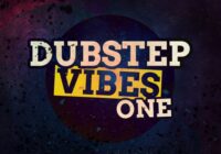 Dubstep Vibes Vol 1