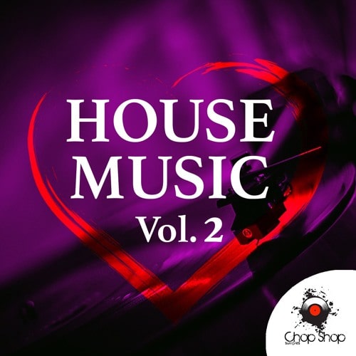 Chop Shop Samples Love House Music Vol.2 WAV