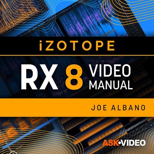 Ask Video iZotope RX 8 101 - RX 8 - The Video Manual TUTORIAL