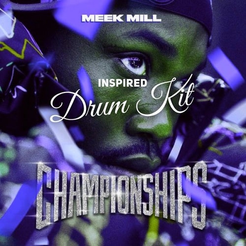 Meek Mill Championships Inspired Drum Kit WAV