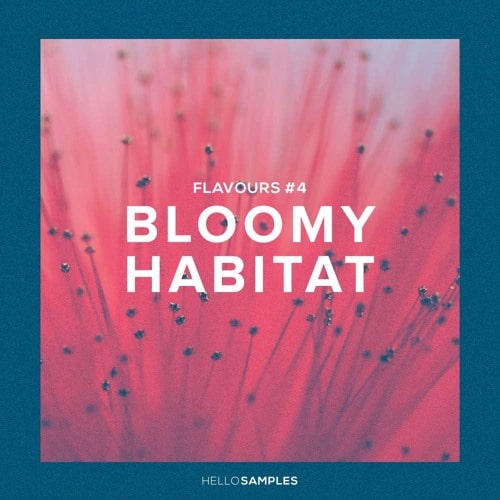 Hello Samples Flavours #4: Bloomy Habitat